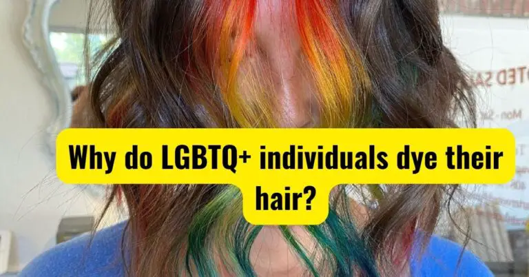 Why do LGBTQ+ individuals dye their hair?